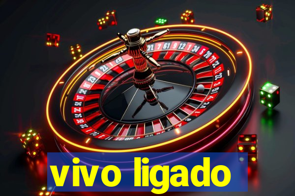 vivo ligado